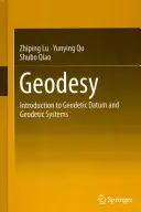 Geodezie: Introducere în date geodezice și sisteme geodezice - Geodesy: Introduction to Geodetic Datum and Geodetic Systems