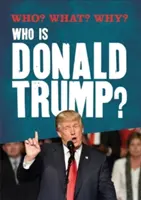Cine? Ce? De ce?: Cine este Donald Trump? - Who? What? Why?: Who is Donald Trump?
