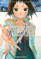 Pentru eternitatea ta 6 - To Your Eternity 6