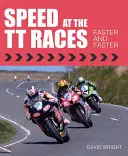 Viteza la cursele Tt: Mai repede și mai repede - Speed at the Tt Races: Faster and Faster