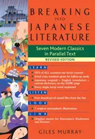 Breaking Into Japanese Literature: Șapte clasici moderni în text paralel - Ediție revizuită - Breaking Into Japanese Literature: Seven Modern Classics in Parallel Text - Revised Edition