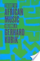 Teoria muzicii africane, volumul II - Theory of African Music, Volume II