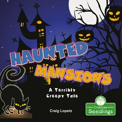 Conace bântuite: O poveste teribil de înfiorătoare - Haunted Mansions: A Terribly Creepy Tale