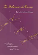 Matematica căsătoriei - Modele dinamice neliniare (Gottman John M. Ph.D. (psiholog clinic licențiat)) - Mathematics of Marriage - Dynamic Nonlinear Models (Gottman John M. Ph.D. (Licensed Clinical Psychologist))