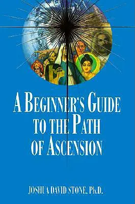 Ghidul începătorului pentru Calea Ascensiunii - A Beginner's Guide to the Path of Ascension
