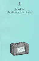 Philadelphia, Here I Come! O piesă de teatru - Philadelphia, Here I Come!: A Play