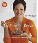 The Food You Crave: Rețete luxuriante pentru o viață sănătoasă - The Food You Crave: Luscious Recipes for a Healthy Life
