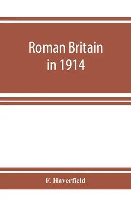 Britania romană în 1914 - Roman Britain in 1914