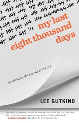 Ultimele mele opt mii de zile: Un bărbat american la șaptezeci de ani - My Last Eight Thousand Days: An American Male in His Seventies