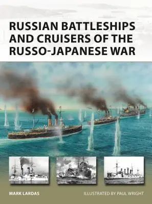 Nave de luptă și crucișătoare rusești din războiul ruso-japonez - Russian Battleships and Cruisers of the Russo-Japanese War