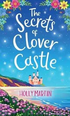 Secretele Castelului Clover: Publicată anterior ca Fairytale Beginnings - The Secrets of Clover Castle: Previously published as Fairytale Beginnings