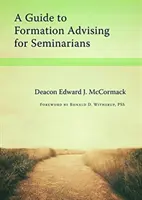 Ghid pentru consilierea formării pentru seminariști - A Guide to Formation Advising for Seminarians