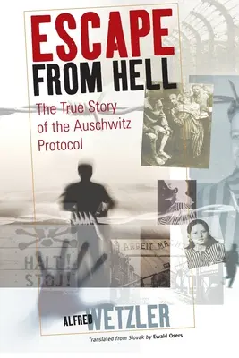 Evadare din Iad: Povestea adevărată a protocolului de la Auschwitz - Escape from Hell: The True Story of the Auschwitz Protocol