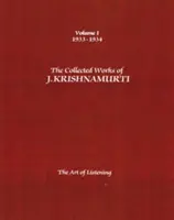 Operele colecționate ale lui J. Krishnamurti, volumul I: 1933-1934: Arta de a asculta - The Collected Works of J. Krishnamurti, Volume I: 1933-1934: The Art of Listening