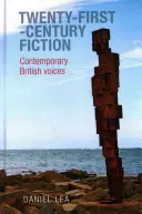 Ficțiunea secolului XXI: Voci britanice contemporane - Twenty-First-Century Fiction: Contemporary British Voices