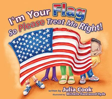 Sunt steagul tău, așa că te rog să mă tratezi corect - I'm Your Flag, So Please Treat Me Right