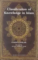 Clasificarea cunoașterii în islam: Un studiu în filozofia islamică a științei - Classification of Knowledge in Islam: A Study in Islamic Philosophies of Science