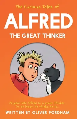 Poveștile curioase ale lui Alfred, marele gânditor - The Curious Tales of Alfred the Great Thinker