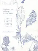 Desenul ca mod de cunoaștere în artă și știință - Drawing as a Way of Knowing in Art and Science