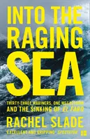 În marea furioasă - Treizeci și trei de marinari, o mega furtună și scufundarea navei El Faro - Into the Raging Sea - Thirty-Three Mariners, One Megastorm and the Sinking of El Faro