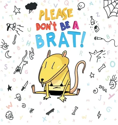 Te rog să nu fii un puști - Please Don't Be A Brat