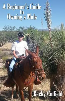 Ghidul unui începător pentru deținerea unui catâr - A Beginner's Guide to Owning a Mule