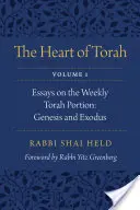 Inima Torei, volumul 1, 1: Eseuri despre porția săptămânală a Torei: Geneza și Exodul - The Heart of Torah, Volume 1, 1: Essays on the Weekly Torah Portion: Genesis and Exodus