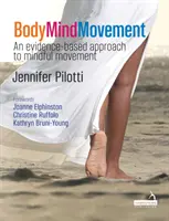 Body Mind Movement - O abordare bazată pe dovezi a mișcării conștiente - Body Mind Movement - An evidence-based approach to mindful movement