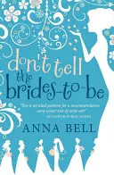 Don't Tell the Brides-to-Be - o comedie fabulos de amuzantă despre nunți! - Don't Tell the Brides-to-Be - a fabulously fun wedding comedy!