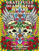 Gratefully Deadicated Pin Art: Carte de colorat - Gratefully Deadicated Pin Art: Coloring Book