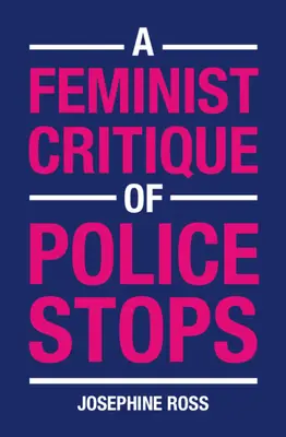 O critică feministă a opririlor de poliție - A Feminist Critique of Police Stops