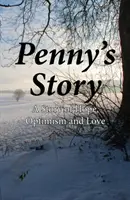 Povestea lui Penny - O poveste de speranță, optimism și iubire - Penny's Story - A Story of Hope, Optimism and Love