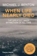 Când viața aproape a murit: Cea mai mare extincție în masă din toate timpurile - When Life Nearly Died: The Greatest Mass Extinction of All Time