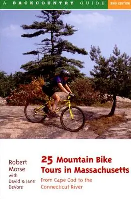 25 de excursii cu bicicleta de munte în Massachusetts: De la râul Connecticut la coasta Atlanticului - 25 Mountain Bike Tours in Massachusetts: From the Connecticut River to the Atlantic Coast