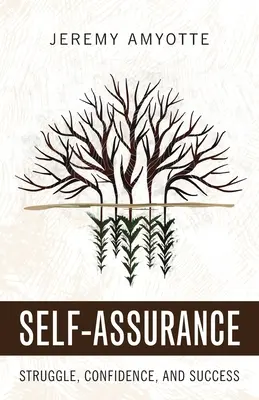 Self-Assurance: Luptă, încredere și succes - Self-Assurance: Struggle, Confidence, and Success