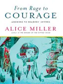 De la furie la curaj: Răspunsuri la scrisorile cititorilor - From Rage to Courage: Answers to Readers' Letters