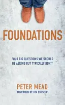 Fundamente: Patru mari întrebări pe care ar trebui să ni le punem, dar de obicei nu o facem - Foundations: Four Big Questions We Should Be Asking But Typically Don't