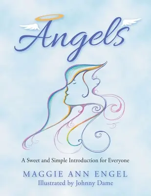 Îngeri: O introducere dulce și simplă pentru toată lumea - Angels: A Sweet and Simple Introduction for Everyone