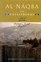 Al-Naqba (Catastrofa): Un roman despre conflictul palestiniano-israelian - Al-Naqba (the Catastrophe): A Novel about the Palestinian-Israeli Conflict