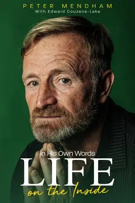 În propriile sale cuvinte: Viața pe dinăuntru - In His Own Words: Life on the Inside