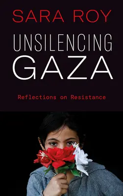 Unsilencing Gaza: Reflecții asupra rezistenței - Unsilencing Gaza: Reflections on Resistance