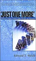 Doar încă una: Când dorințele nu acceptă un refuz - Just One More: When Desires Don't Take No for an Answer