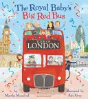 Turul Londrei cu autobuzul mare și roșu al bebelușului regal - Royal Baby's Big Red Bus Tour of London