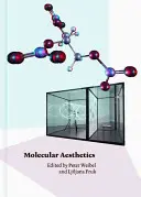 Estetica moleculară [cu ochelari 3-D] - Molecular Aesthetics [With 3-D Glasses]