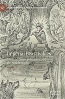 Fabule cu bestii imperiale: Animale, cosmopolitism și Imperiul Britanic - Imperial Beast Fables: Animals, Cosmopolitanism, and the British Empire