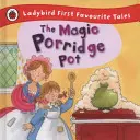 Magic Porridge Pot: Ladybird First Favourite Tales