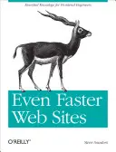 Site-uri web și mai rapide: Cele mai bune practici de performanță pentru dezvoltatorii web - Even Faster Web Sites: Performance Best Practices for Web Developers