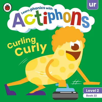 Actiphons Level 2 Book 22 Crețul Creț: Learn Phonics and Get Active with Actiphons! - Actiphons Level 2 Book 22 Curling Curly: Learn Phonics and Get Active with Actiphons!