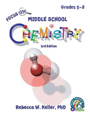 Focus On Middle School Chemistry Manualul elevului de chimie ediția a 3-a - Focus On Middle School Chemistry Student Textbook 3rd Edition