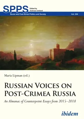 Voci rusești despre Rusia post-Crimea: Un almanah de eseuri de contrapunct din 2015-2018 - Russian Voices on Post-Crimea Russia: An Almanac of Counterpoint Essays from 2015-2018